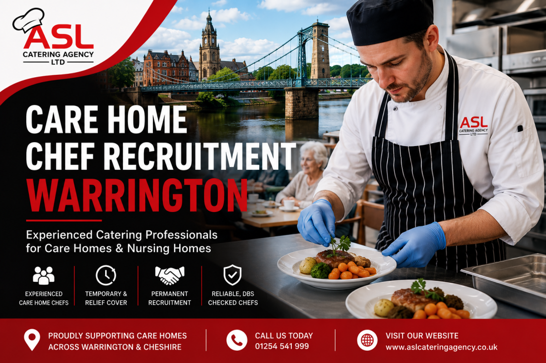Care Home Chef Recruitment Warrington by ASL Catering Agency supplying experienced care home chefs and catering professionals across Warrington and Cheshire.