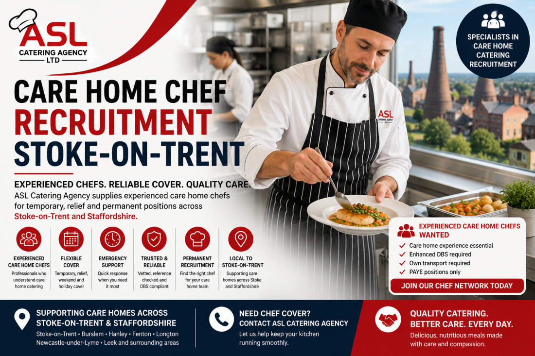 Care Home Chef Recruitment Stoke-on-Trent by ASL Catering Agency supplying experienced care home chefs and catering professionals across Stoke-on-Trent and Staffordshire.