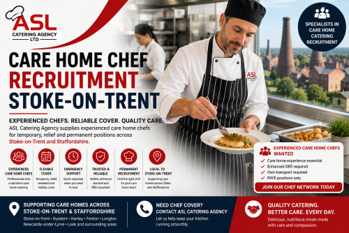 Care Home Chef Recruitment Stoke-on-Trent by ASL Catering Agency supplying experienced care home chefs and catering professionals across Stoke-on-Trent and Staffordshire.