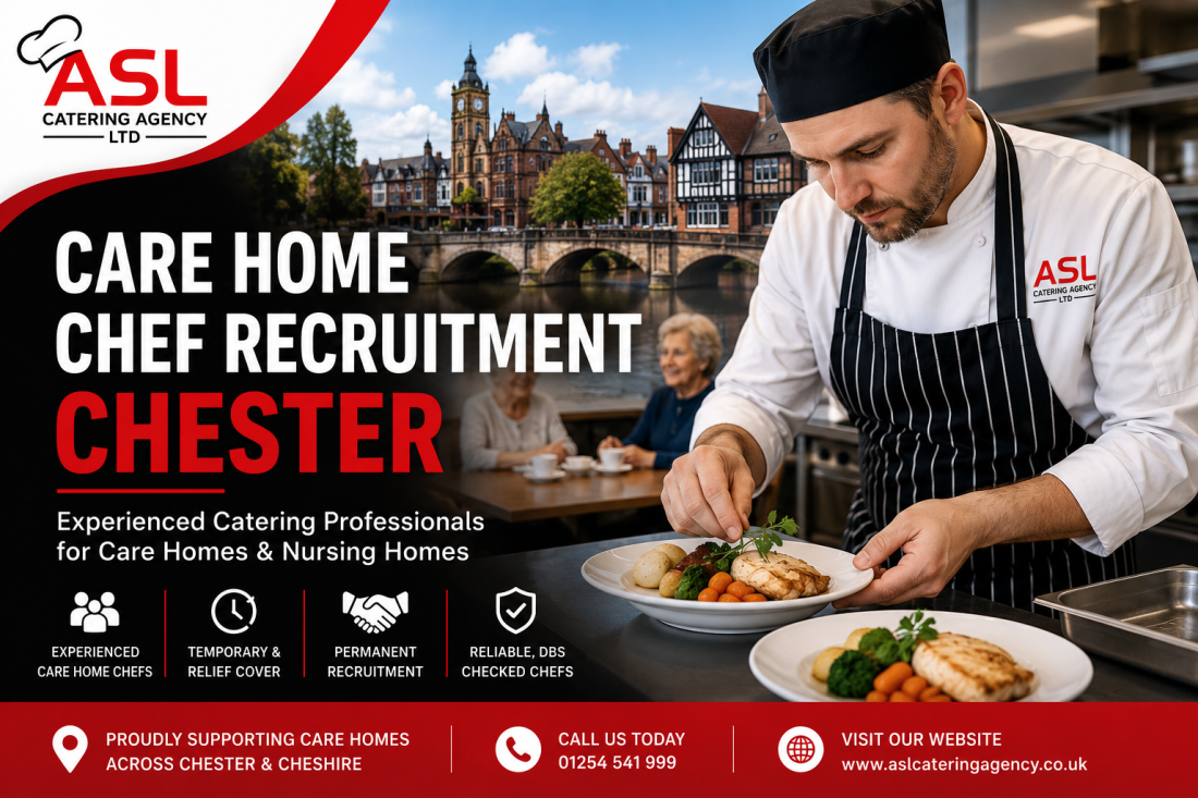 Care Home Chef Recruitment Chester by ASL Catering Agency supplying experienced care home chefs and catering professionals across Chester and Cheshire.