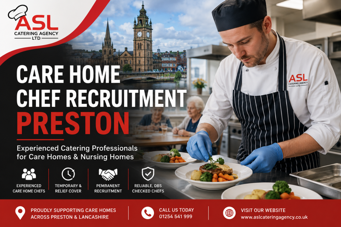 Care Home Chef Recruitment Preston by ASL Catering Agency supplying experienced care home chefs and catering professionals across Preston and Lancashire.