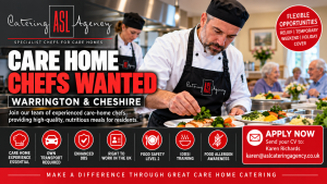 Experienced care home chefs wanted in Warrington and Cheshire by ASL Catering Agency, with care home experience and own transport required.